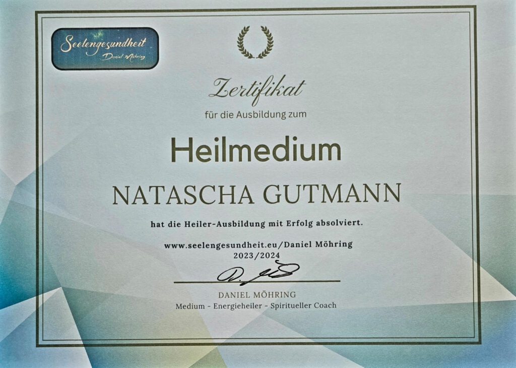 Zertifikat für die Ausbildung zum Heilmedium mit dem Namen Natascha Gutmann und Unterschrift von Daniel Möhring.