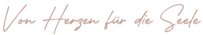 Handgeschriebener Schriftzug in einer eleganten Schriftart mit der Aufschrift 'Von Herzen für die Seele'.